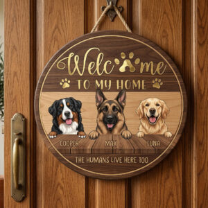 Personalized Dog Family Welcome Sign Custom Dog Names Door Hanger Funny Humans Live Here Round Wood Sign
