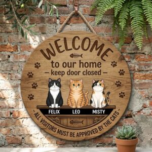 Custom Welcome To Our Home Keep Door Closed Wood Sign Funny All Visitors Must Be Approved By The Cats Wall Art Decor Door Sign