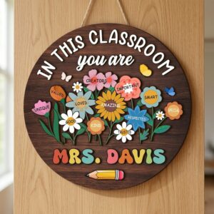 Personalized In This Classroom You Are Sign Custom Teacher Name Flower Garden Wood Decor Wooden Welcome Sign