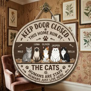 Personalized Keep Door Closed This Home Run By The Cats Wood Sign Custom Cat Names And Illustrations Wall Art Funny Humans Are Staff Home Decor