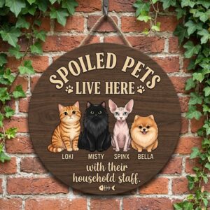 Personalized Spoiled Pets Live Here With Their Household Staff Wood Sign Custom Cat And Dog Names Funny Pet Lover Home Decor Entryway Wall Art