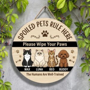 Personalized Spoiled Pets Rule Here Wood Sign Custom Cat And Dog Names Funny Please Wipe Your Paws The Humans Are Well-Trained Wall Art