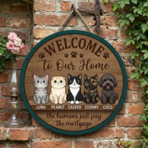 Personalized Welcome To Our Home Wood Sign Custom Cat And Dog Names Funny The Humans Just Pay The Mortgage Wall Art Decor