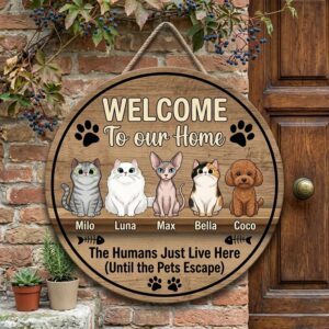 Personalized Welcome To Our Home Wood Sign Custom Cat And Dog Names Funny The Humans Just Live Here Until The Pets Escape Wall Art Decor