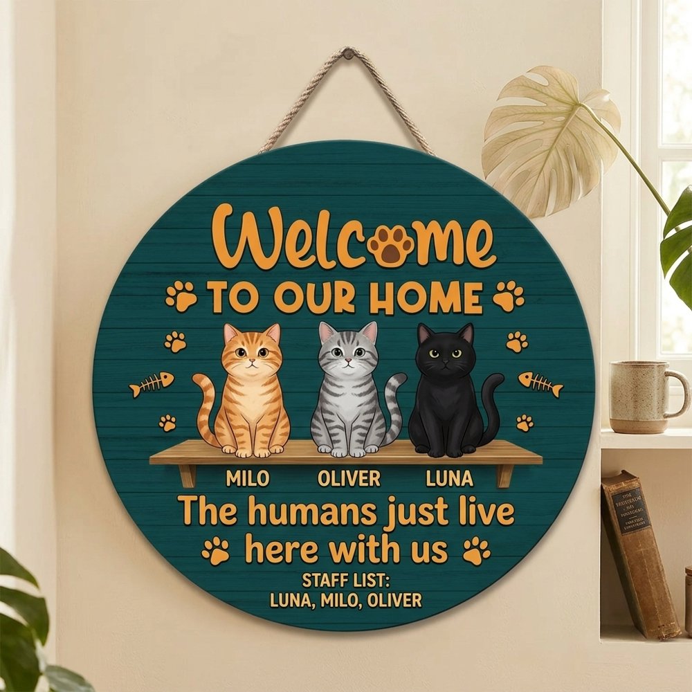Personalized Welcome To Our Home Wood Sign Custom Cat Names And Illustrations Door Decor Funny Staff List The Humans Just Live Here With Us Plaque