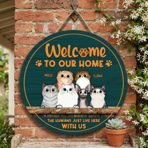 Personalized Welcome To Our Home Wood Sign For Multiple Cats Custom Pet Names And Illustrations Wall Decor The Humans Just Live Here With Us Plaque