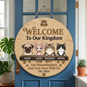 Personalized Welcome To Our Kingdom Wood Sign Custom Cat And Dog Name Wall Decor Our Housekeepers Just Live Here With Us Funny Pet Hanging Plaque