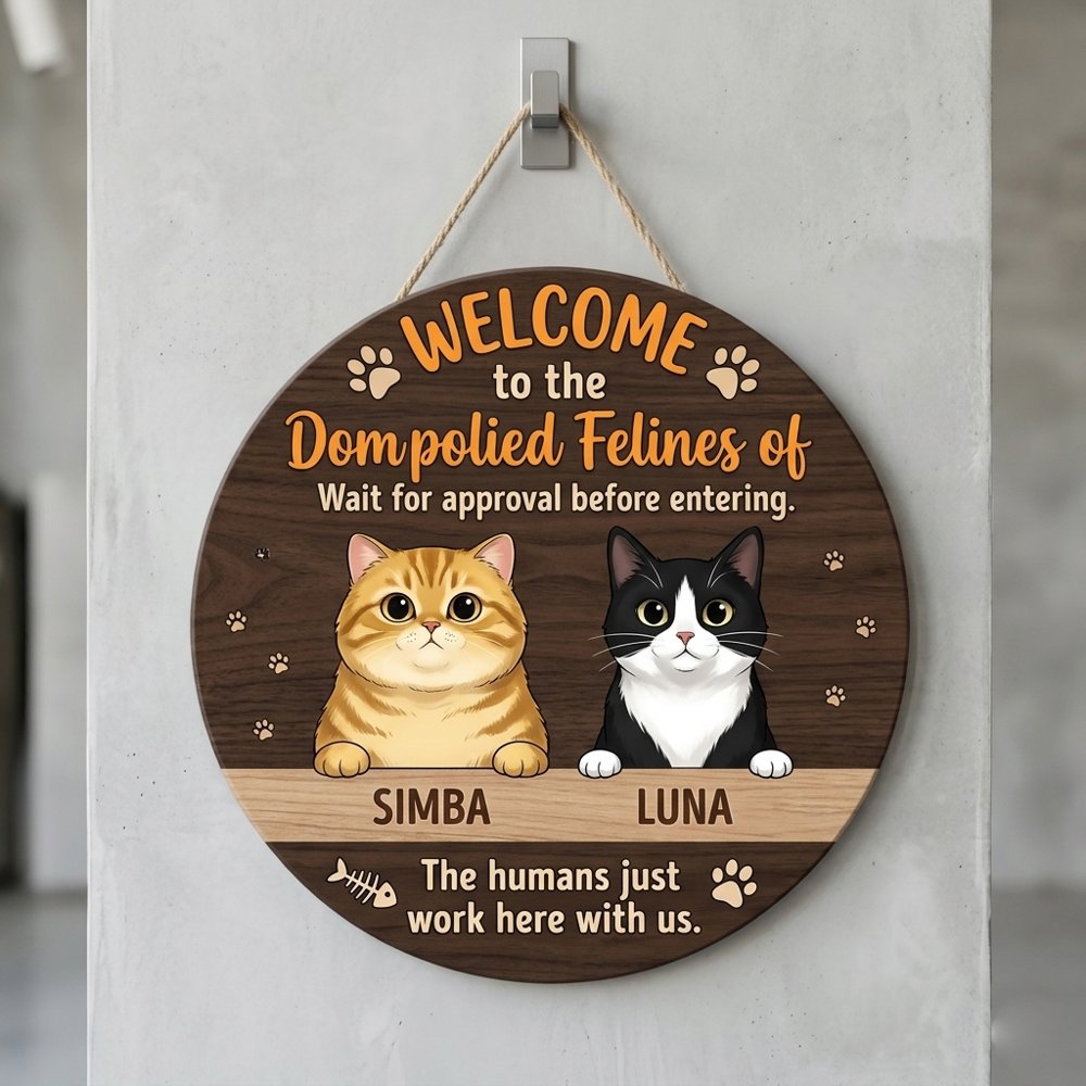 Personalized Welcome To The Dompolied Felines Of Sign Custom Cat Names Illustrations Funny Wait For Approval Before Entering Wood Wall Art