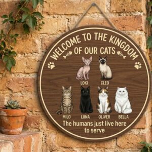 Personalized Welcome To The Kingdom Of Our Cats Wood Sign Custom Cat Names And Illustrations Funny The Humans Just Live Here To Serve Pet Decor