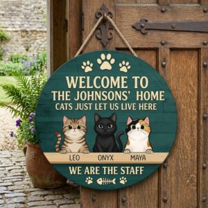 Personalized Welcome To The Johnsons' Home Wood Sign - Custom Cat And Family Names Family Funny Cats Just Let Us Live Here We Are The Staff Wall Art