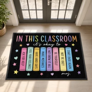 In This Classroom It'S Okay To Doormat, Custom Teacher Name Welcome Mat, Back To School Classroom Decor, First Day Of School Kindness Gift - Style 2